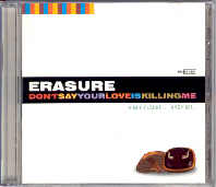 Erasure - Don't Say Your Love Is Killing Me