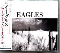 The Eagles - Learn To Be Still