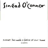 Sinead O'Connor - Success Has Made A Failure Of Our Home
