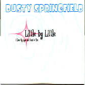 Dusty Springfield - Little By Little