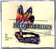 Cornelius & Cretu - Nur Die Hoffnung Nicht