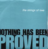 The Strings Of Love - Nothing Has Been Proved