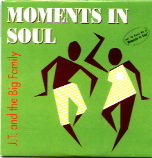 JT & The Big Family - Moments In Soul