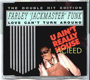 Farley Jackmaster Funk - U Ain't Really Acieed / Love Can't Turn Around 