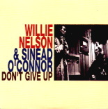 Willie Nelson & Sinead O'Connor - Don't Give Up