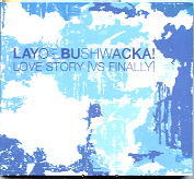 Layo & Bushwacka - Love Story (Vs Finally)
