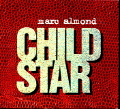 Marc Almond - Child Star 2 x CD Set