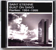 Saint Etienne - Built On Sand (Rarities 1994-1999)