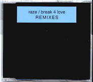 Raze - Break 4 Love Remixes