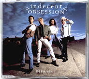 Indecent Obsession - Kiss Me