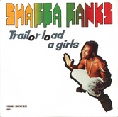Shabba Ranks - Trailor Load Of Girls