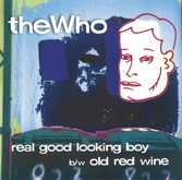 The Who - Real Good Looking Boy / Old Red Wine