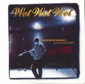 Wet Wet Wet - Somewhere Somehow On Tour