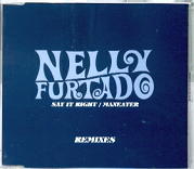 Nelly Furtado - Say It Right / Maneater Remixes