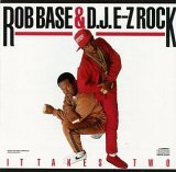 Rob Base And DJ E-Z Rock - It Takes Two