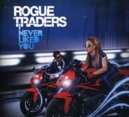 Rogue Traders - I Never Liked You