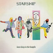 Starship - Knee Deep In The Hoopla